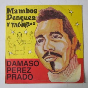 DAMASO PEREZ PRADO - LP EDITADO EN PERU AÑO 1988 "MAMBOS , DENGUES Y TACONAZOS"