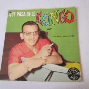 LUCHO MACEDO Y SU SONORA - ONLY COVER - NO LP - PERUVIAN GUARACHA 60'S "QUE PASA EN EL CONGO"