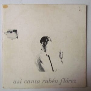 RUBEN FLOREZ (PAPA DE JUAN DIEGO FLOREZ) / JORGE MADUEÑO- guitarra - VALS MUSICA PERUANA - LP "ASI CANTA"