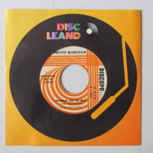PEPITO QUECHUA con EL GRUPO CELESTE - CUMBIA 7" DISCOPE PERU "PORQUE NO ME DAS"