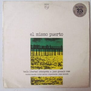 TANIA LIBERTAD / JORGE MADUEÑO - INTERPRETA A JUAN GONZALO ROSE LP PERU 1978 CON INSERT "EL MISMO PUERTO" -