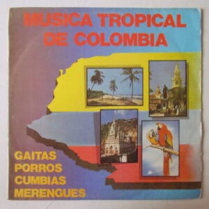 MUSICA TROPICAL DE COLOMBIA - LP EDITADO EN PERU AÑO 1988 "GAITAS - PORROS - CUMBIAS - MERENGUES"