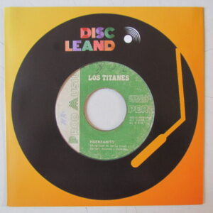 LOS TITANES - CUMBIA 7" PERU "HUERFANITO"
