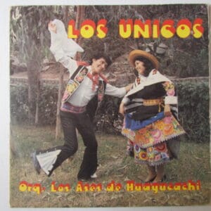 CONJUNTO LOS ASES DE HUAYUCACHI - FOLKLORE HUAYLAS LP PERU 1988 "LOS UNICOS"