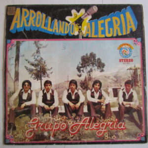 GRUPO ALEGRIA "ARROLLANDO" CUMBIA CHICHA PSYCH PERU EX LP HEAR ♫ HOROSCOPO