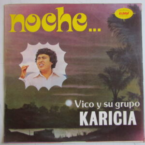 VICO Y SU GRUPO KARICIA "NOCHE" CUMBIA CHICHA PSYCH PERU EX LP HEAR ♫