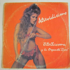 TITO CHICOMA Y LA ORQUESTA EROS - SALSA SENSUAL ORIG LP PERU 1988 "ATREVIDISIMO" HEAR ♫