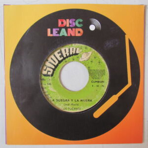 LOS TUCANES - CUMBIA 7" SIDERAL SELVA PERU "LA CUMBIA DEL VIAJERO"