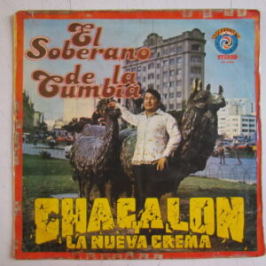 CHACALON Y LA NUEVA CREMA "EL SOBERANO" CUMBIA CHICHA PSYCH PERU LP HOROSCOPO HEAR ♫