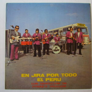 LOS DESTELLOS «EN JIRA POR TODO EL PERU» CUMBIA PSYCH DESCARGA PERU LP HEAR ♫