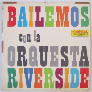 ORQUESTA RIVERSIDE - LATIN JAZZ MAMBO - LP TROPICAL TRLP-5018 "BAILEMOS CON" HEAR ♫