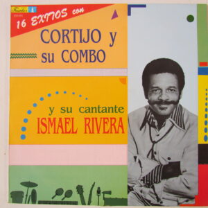 CORTIJO Y SU COMBO y su cantante ISMAEL RIVERA - BOMBA PLENA - LP COLOMBIA 1991 "16 EXITOS con" HEAR ♫