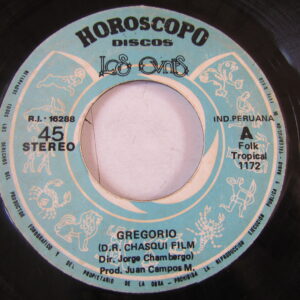 LOS OVNIS "GREGORIO/QUE SEAS FELIZ" 7" CUMBIA CHICHA PSYCH PERU HOROSCOPO HEAR ♫